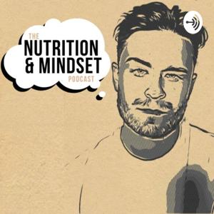 The Nutrition & Mindset Podcast