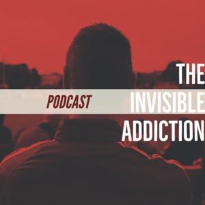 The Invisible Addiction by The Invisible Addiction