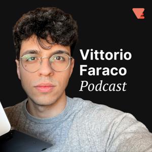 Vittorio Faraco Podcast