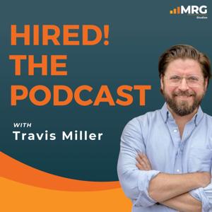 HIRED! The Podcast With Travis Miller