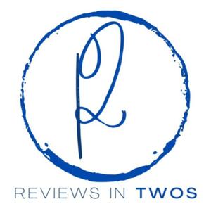 Reviews in Twos