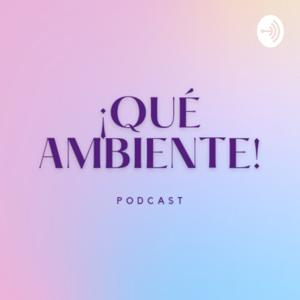 ¡QUÉ AMBIENTE!