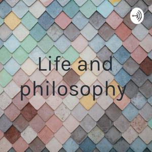 Life and philosophy