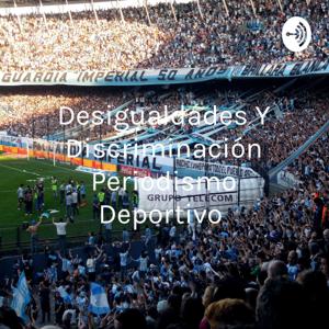 Desigualdades Y Discriminación Periodismo Deportivo