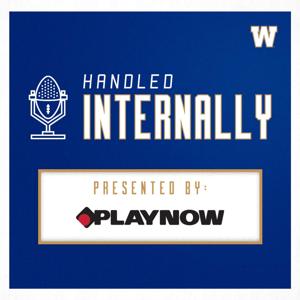 Handled Internally Blue Bombers Podcast by Winnipeg Blue Bombers