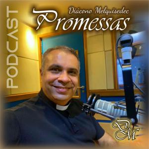 Promessas com Diácono Melquisedec