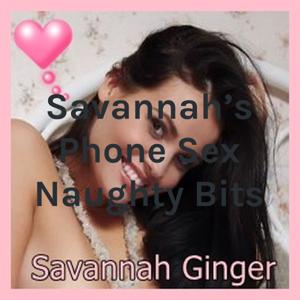 Savannah's Phone Sex Naughty Bits by Savannah Martin