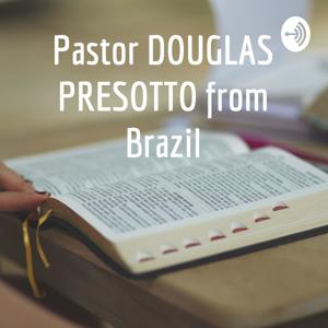 Pastor DOUGLAS PRESOTTO from Brazil