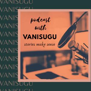 Vanisugu's podcast