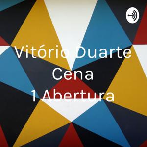 Vitório Duarte Cena 1 Abertura