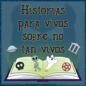 Historias para vivos sobre no tan vivos