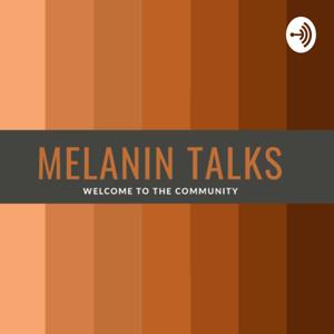 Melanin Talks