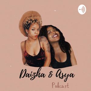 Daizha & Asya Podcast