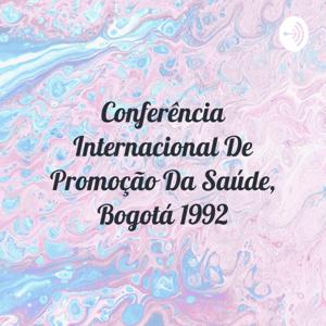 Conferência Internacional De Promoção Da Saúde, Bogotá 1992