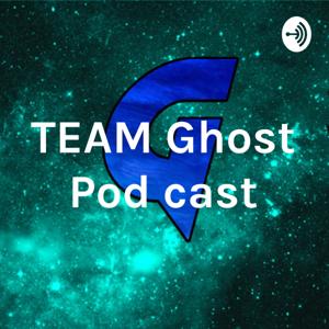 TEAM Ghost Pod cast