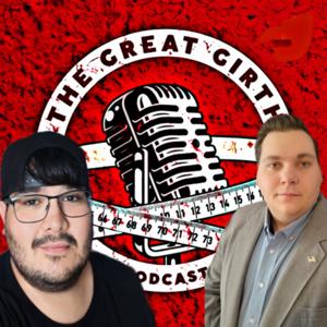 The Great Girth Podcast with Tony and Austin