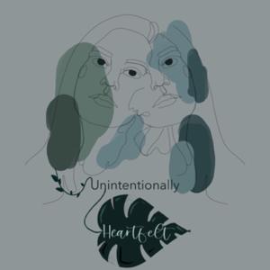 Unintentionally Heartfelt