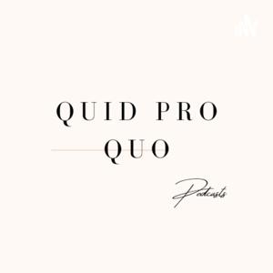 Quid Pro Quo