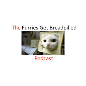 Furries Get Breadpilled