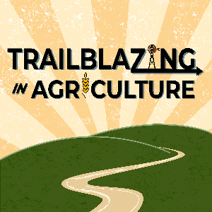 Trailblazing in Agriculture