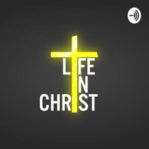 Life In Christ - मसीह में हमारा जीवन