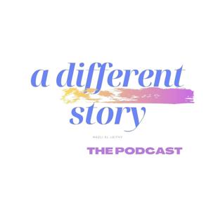 A Different Story: The Podcast