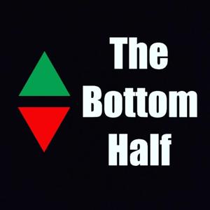 The Bottom Half Podcast