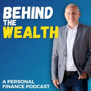 Behind The Wealth Podcast