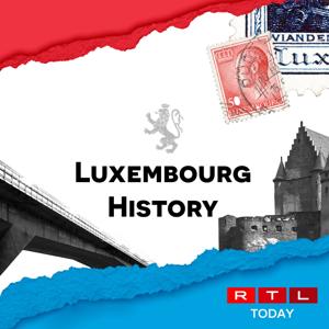 RTL Today - Luxembourg History Podcast by RTL Today