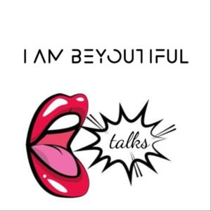 I Am BeYoutiful Talks