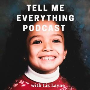 Tell Me Everything with Liz Layne