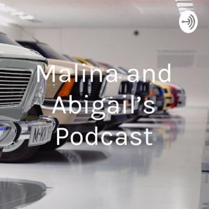 Malina and Abigail’s Podcast