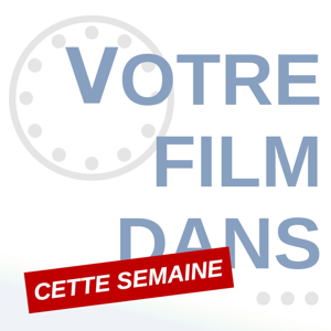 Votre film cette semaine : les bandes-annonces compilées des films à voir au cinéma la même semaine.