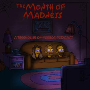 Month of Madness: A Treehouse of Horror Podcast