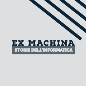 EX MACHINA - Storie dell'Informatica