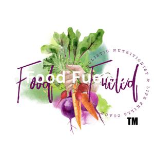 Food Fueled - Get to the Root and Get Empowered