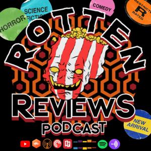 Rotten Reviews Podcast