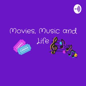 Movies, Music and Life