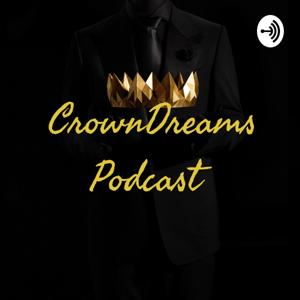 CrownDreams Podcast