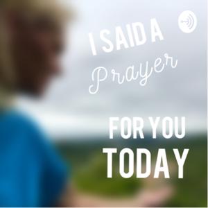 I said a Prayer for You Today