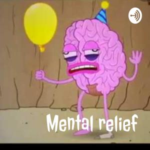 Mental relief