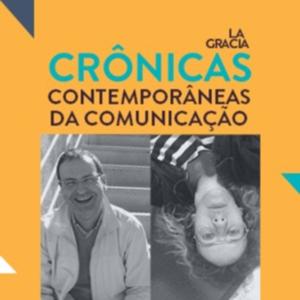 CRÔNICAS CONTEMPORÂNEAS DA COMUNICAÇÃO