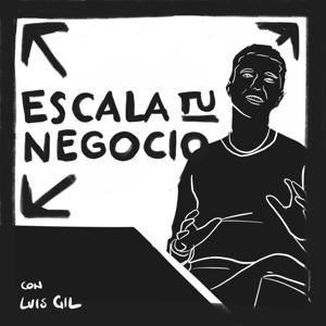 Escala tu negocio con Luis Gil