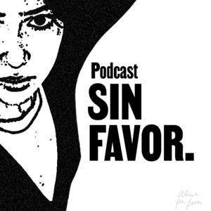 Podcast SIN FAVOR.