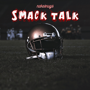 Nakesnugs Smack Talk
