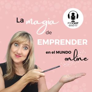 La magia de emprender en el mundo online