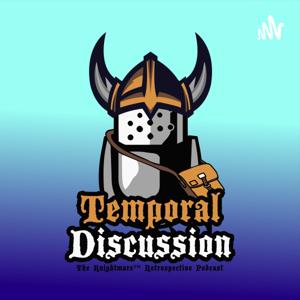 Temporal Discussion: The Knightmare Podcast by Badger TV