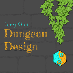 Feng Shui Dungeon Design