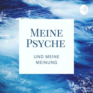 Meine Psyche und meine Meinung