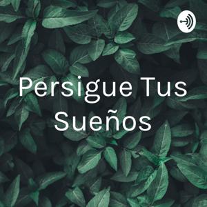 Persigue Tus Sueños